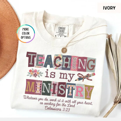 Comfort Colors Teaching Is My Ministry T-Shirt – Christian Teacher Faith Graphic Tee, Inspirational Educator Shirt