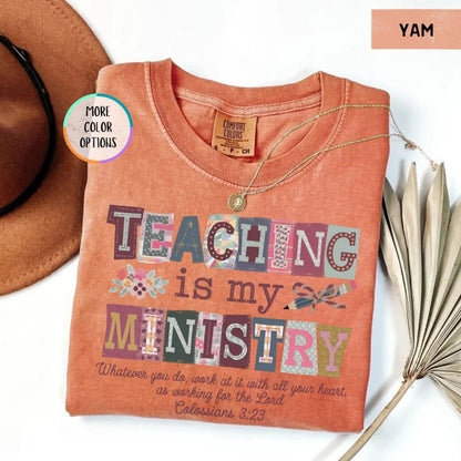Comfort Colors Teaching Is My Ministry T-Shirt – Christian Teacher Faith Graphic Tee, Inspirational Educator Shirt