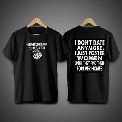 I Don’t Date Anymore Sarcastic Single Life Graphic T-Shirt