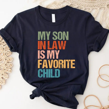 My Son In Law Is My Favorite Child T-Shirt – Funny Retro Family Humor Graphic Tee, Unisex Cotton Shirt