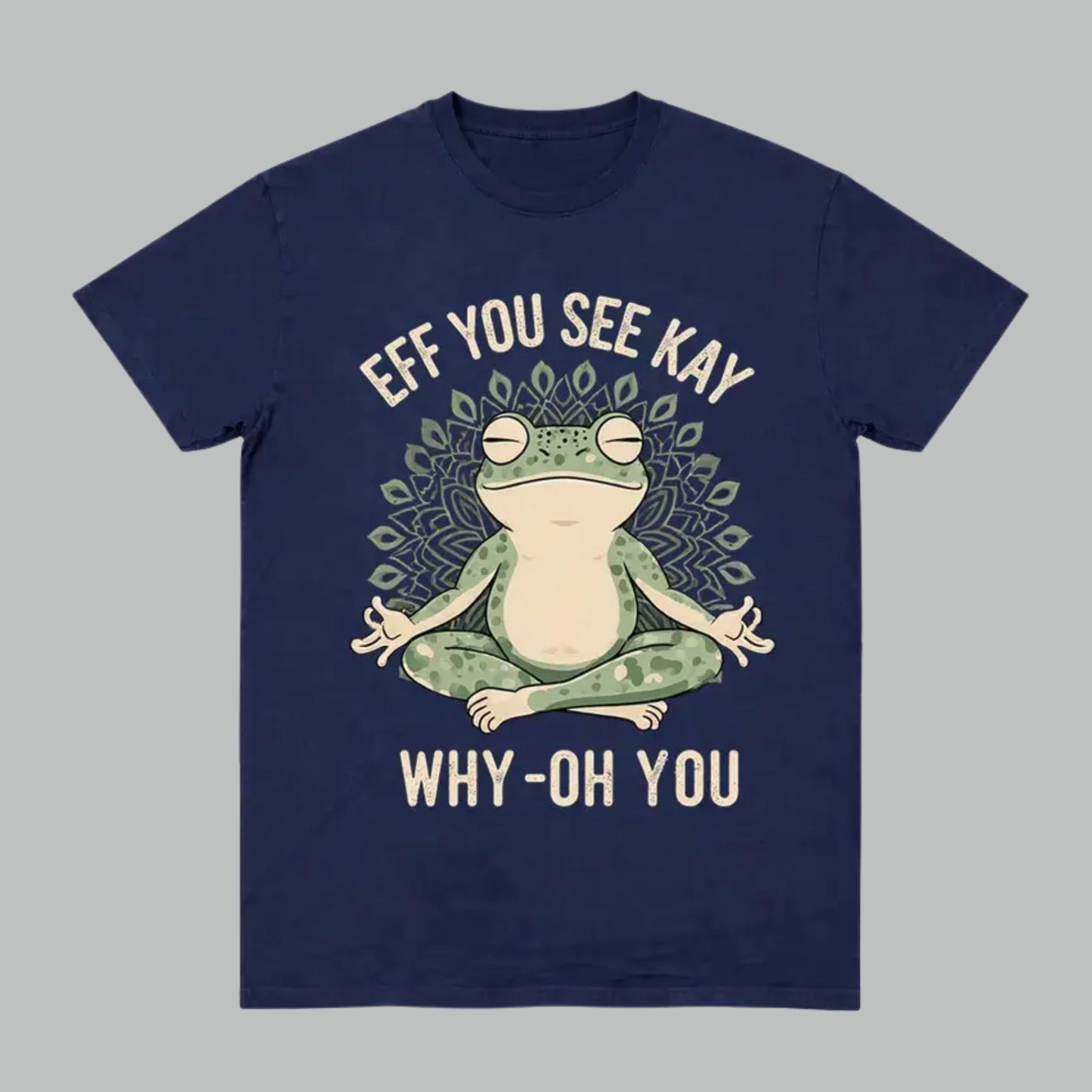 "EFF YOU SEE KAY" Frog Meditation T-Shirt – Funny Retro Sarcastic Graphic Top, Witty Zen Amphibian Streetwear, Sassy Yoga Humor Tee