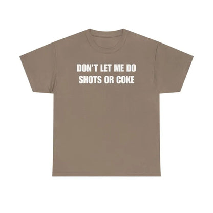 "Don't Let Me" Funny Drinking T-Shirt – Sarcastic Party Graphic Tee, Unisex Cotton Humor Shirt