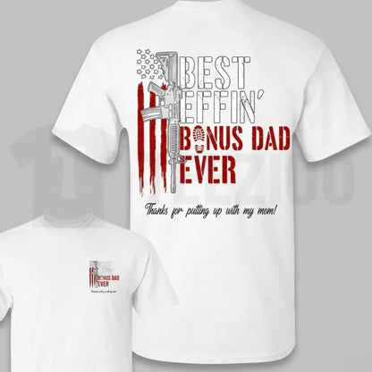 Best Effin’ Bonus Dad Ever T-Shirt – Double Sided Funny Stepdad Gift, Father’s Day Tee