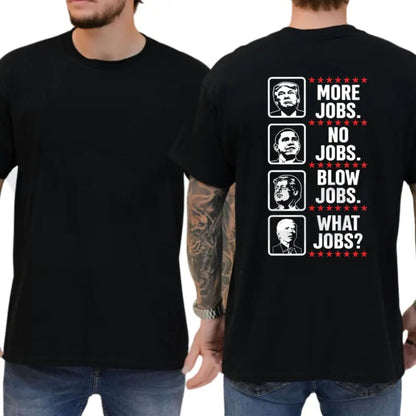 What Jobs Typography Funny Humorous Daily Statement Graphic T-Shirt