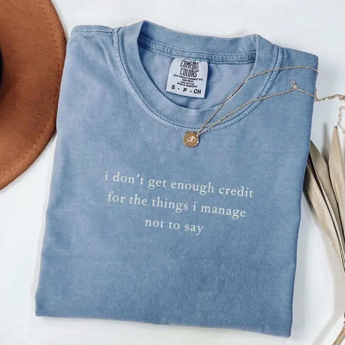Comfort Colors® I Don't Get Enough Credit Shirt – Sarcastic Adult Humor Tee