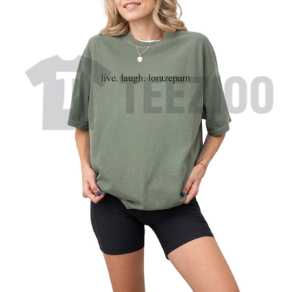 "Live Laugh Lorazepam" T-Shirt
