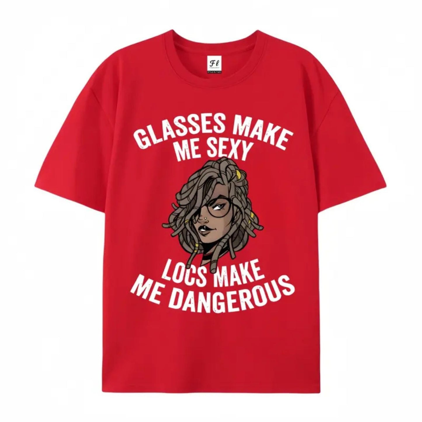 "Glasses Make Me Sexy, Locs Make Me Dangerous" T-Shirt – Bold Statement Graphic Tee