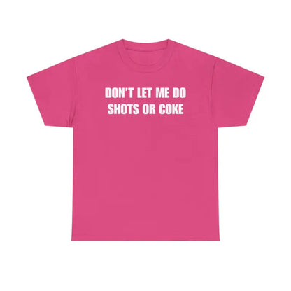 "Don't Let Me" Funny Drinking T-Shirt – Sarcastic Party Graphic Tee, Unisex Cotton Humor Shirt