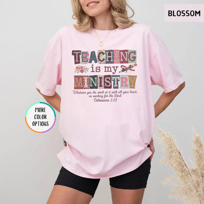 Comfort Colors Teaching Is My Ministry T-Shirt – Christian Teacher Faith Graphic Tee, Inspirational Educator Shirt