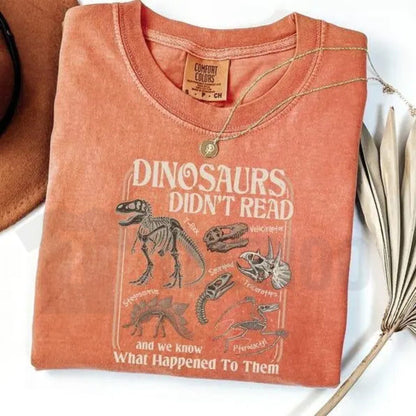 Dinosaurs Didn't Read Comfort Colors Shirt – Funny Teacher Literacy Graphic Tee