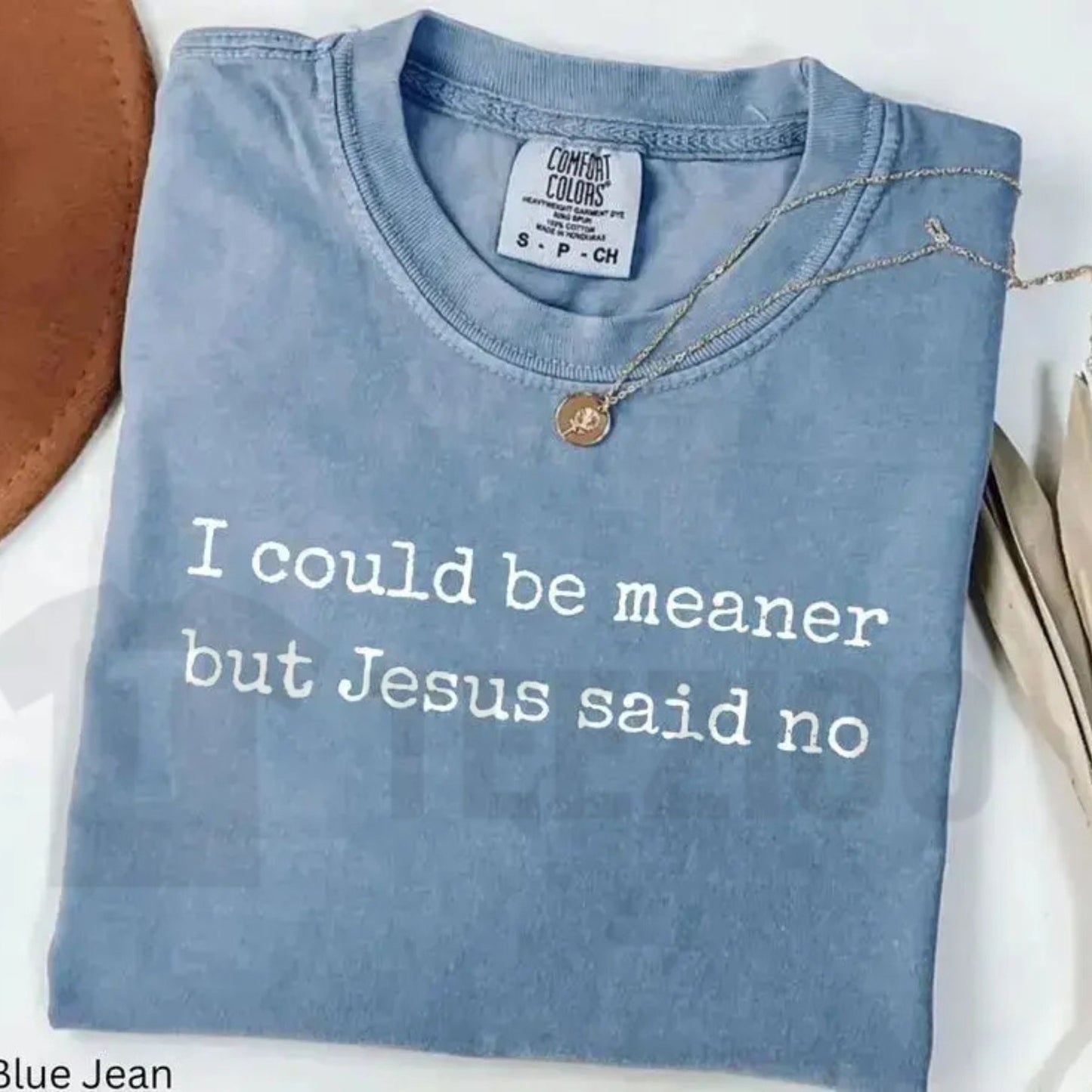 I Could Be Meaner Comfort Colors Shirt – Funny Christian Faith Humor Tee