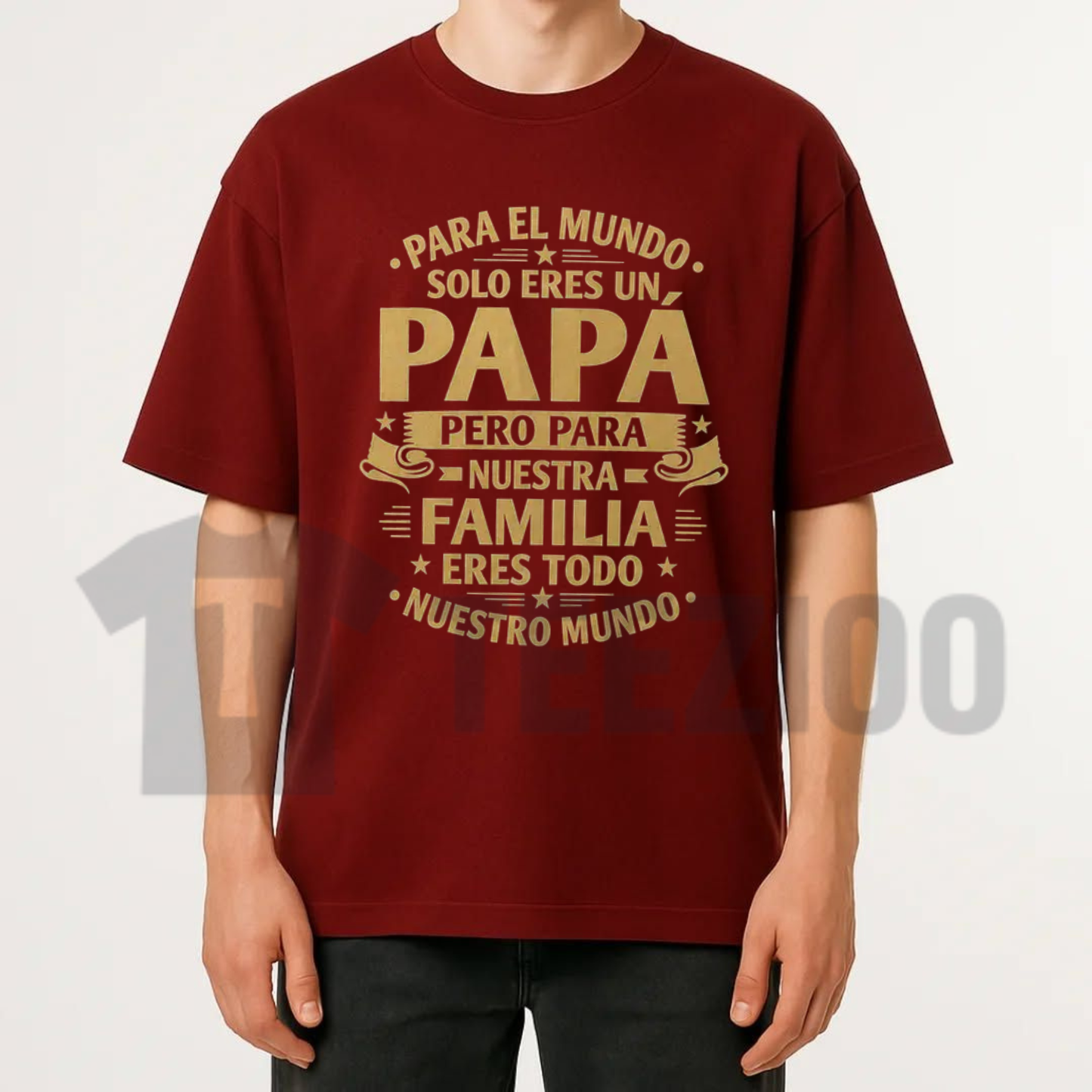 "Para El Mundo Solo Eres Un Papa" T-Shirt
