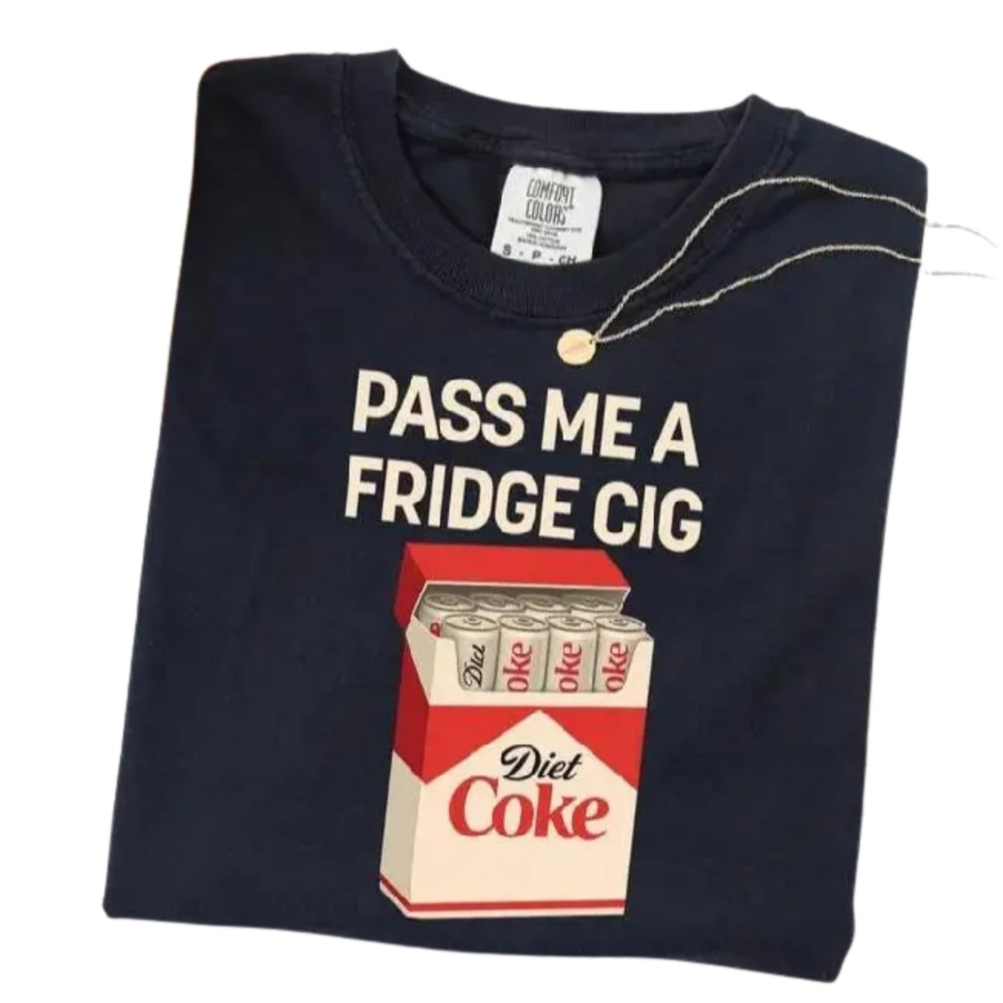 Comfort Colors® "Pass Me A Fridge Cig" T-Shirt – Funny Diet Coke Lover Tee, Sarcastic Soda Graphic Shirt, Aesthetic Y2K Diet Coke Gift