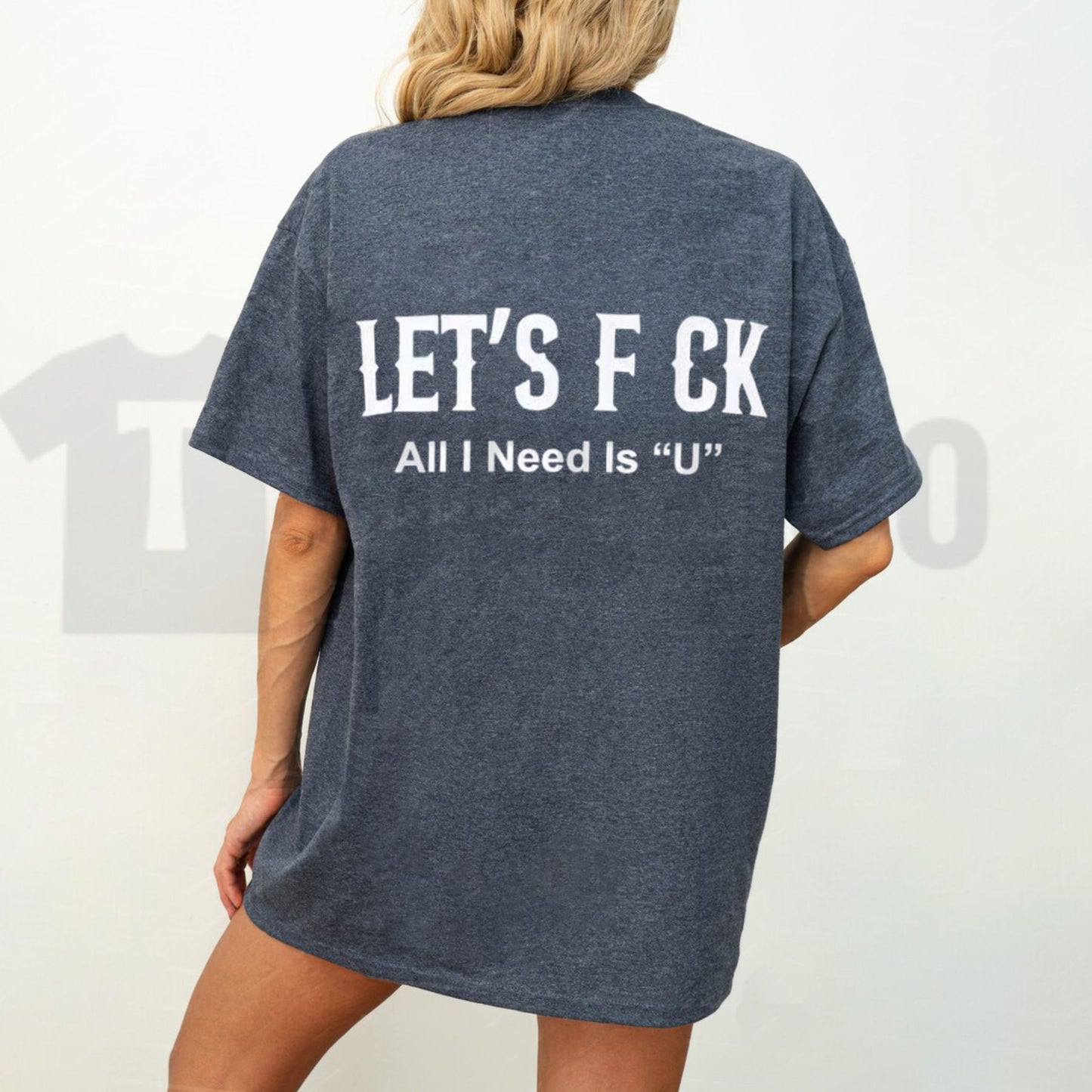 Edgy Let's Fck All I Need Is U Sarcastic Romantic Graphic T-Shirt