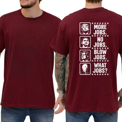 What Jobs Typography Funny Humorous Daily Statement Graphic T-Shirt