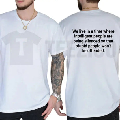 We Live In A Time Graphic T-Shirt – Funny Sarcastic Quote Tee, Skeptical Intelligent People Are Being Silenced Urban Top