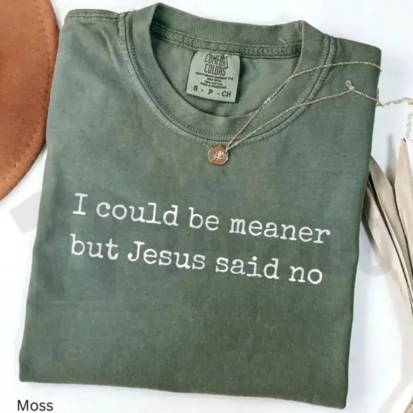 I Could Be Meaner Comfort Colors Shirt – Funny Christian Faith Humor Tee