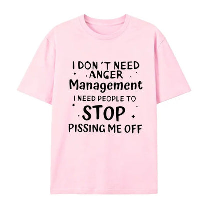 I Don’t Need Anger Management T-Shirt – Funny Sarcastic Graphic Tee, Witty Quote Unisex Cotton Shirt
