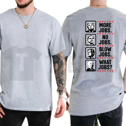 What Jobs Typography Funny Humorous Daily Statement Graphic T-Shirt