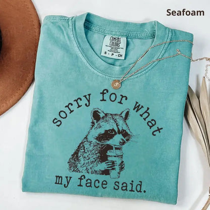 Funny Raccoon T-Shirt – "Sorry For What My Face Said" Meme Tee