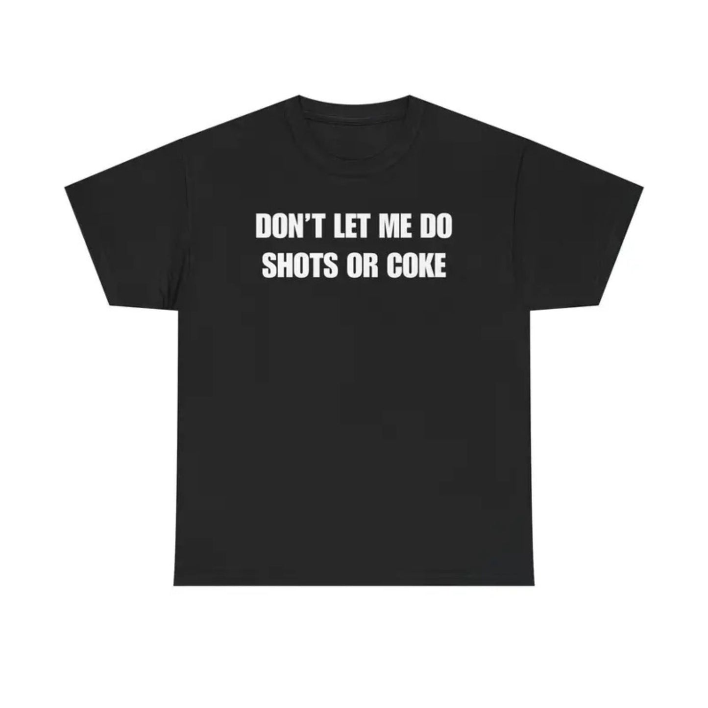 "Don't Let Me" Funny Drinking T-Shirt – Sarcastic Party Graphic Tee, Unisex Cotton Humor Shirt