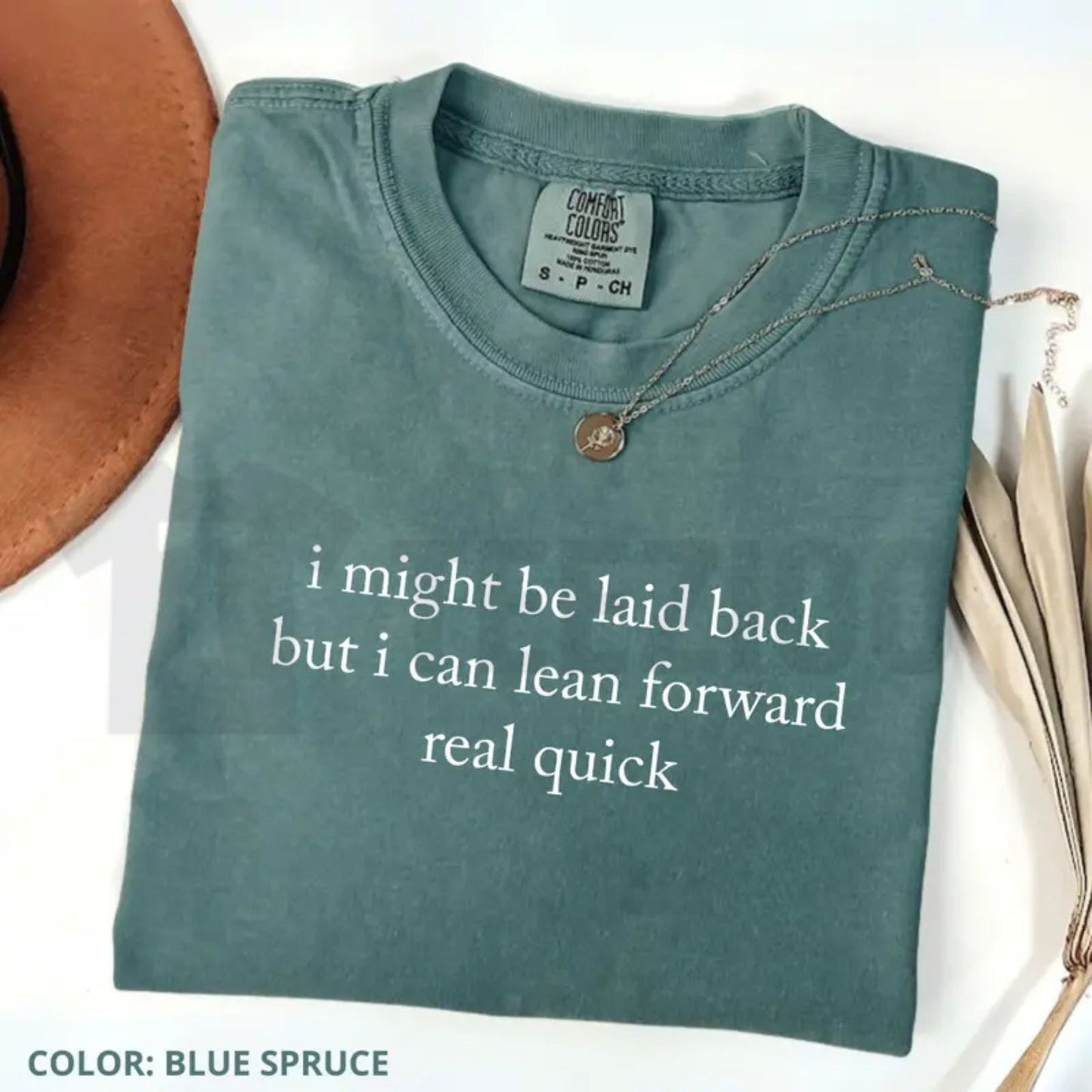 Comfort Colors Might Be Laid Back But I Can Lean Forward Real Quick T-Shirt – Funny Sarcastic Meme Tee for Women