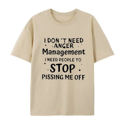 I Don’t Need Anger Management T-Shirt – Funny Sarcastic Graphic Tee, Witty Quote Unisex Cotton Shirt