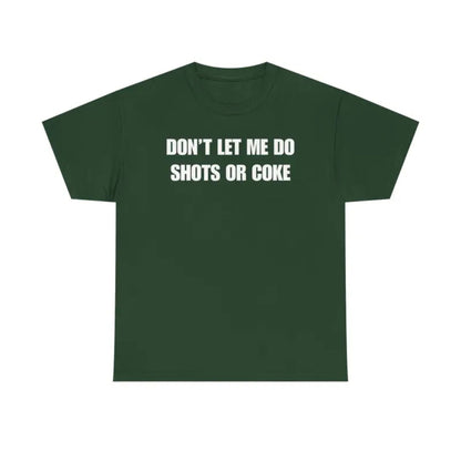 "Don't Let Me" Funny Drinking T-Shirt – Sarcastic Party Graphic Tee, Unisex Cotton Humor Shirt - Teezioo