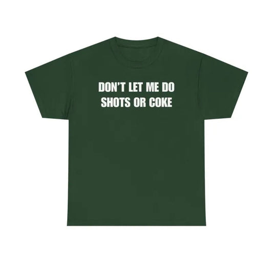 "Don't Let Me" Funny Drinking T-Shirt – Sarcastic Party Graphic Tee, Unisex Cotton Humor Shirt - Teezioo