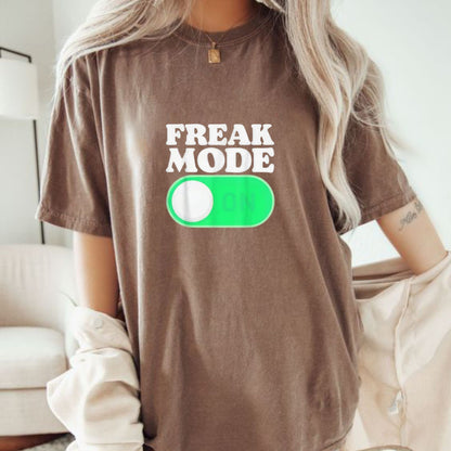 "Freak Mode On" Funny T-Shirt – Humorous Graphic Tee, Unisex Cotton Casual Shirt - Teezioo