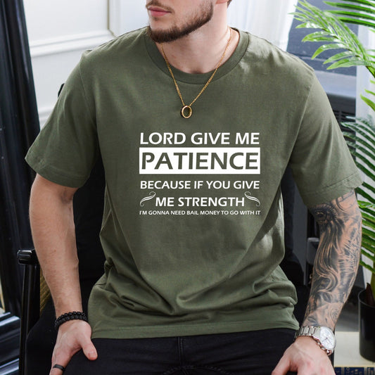 Lord Give Me Patience T-Shirt – Funny Sarcastic Religious Humor Graphic Tee, Unisex Cotton Shirt - Teezioo