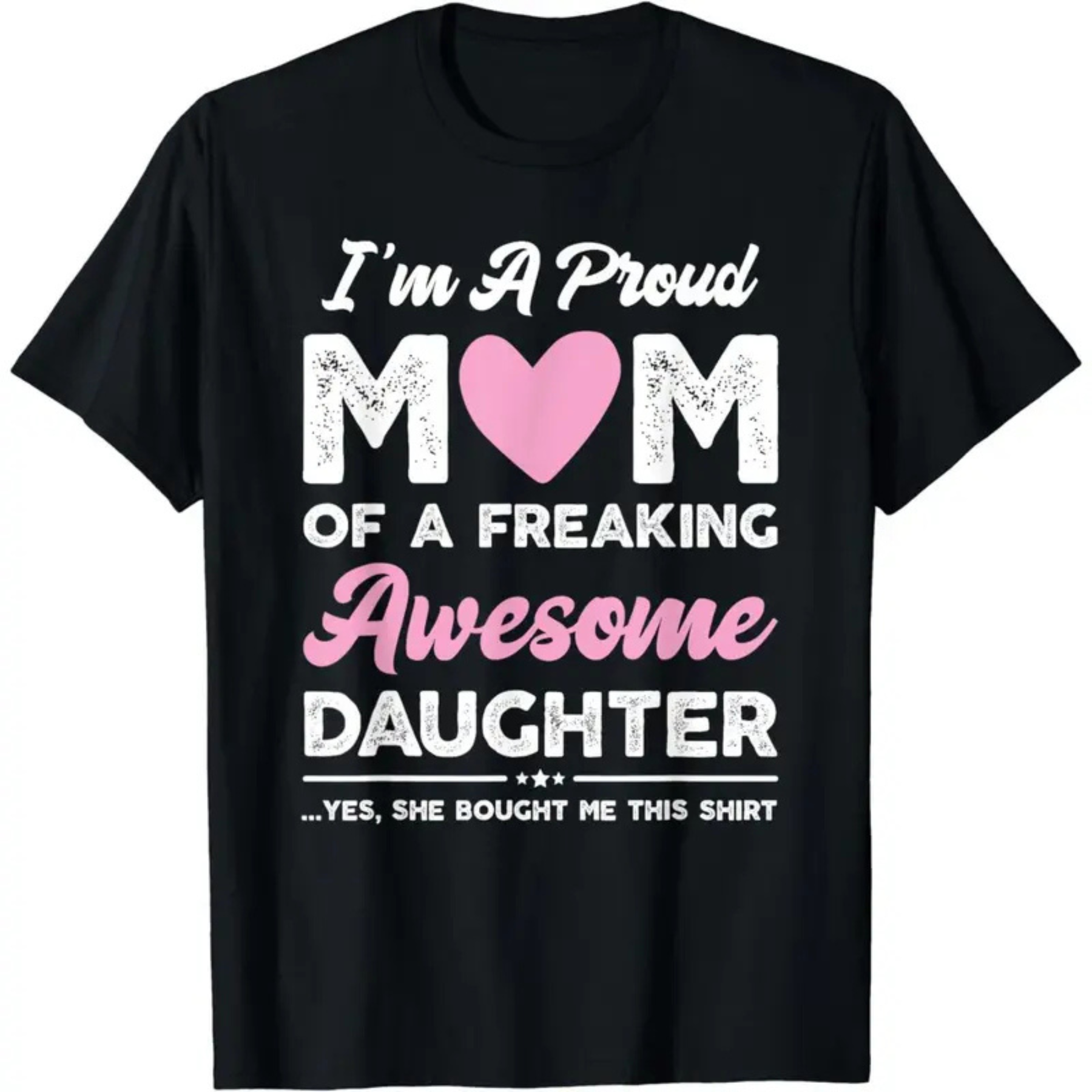 "Proud Mom: Gift From Daughter" – Funny Sarcastic Mother's Day T-Shirt, Witty Parenting Graphic Top, Sassy Family Humor Apparel - Teezioo