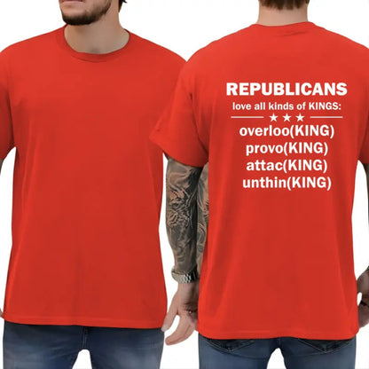 "Republicans Love Kings" Funny Sarcastic Political T-Shirt – Bold Liberal Statement Graphic Top, Urban Streetwear Satire Tee - Teezioo