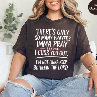 "I’m Not Finna Keep Botherin' The Lord" Urban Slang Quote T-Shirt